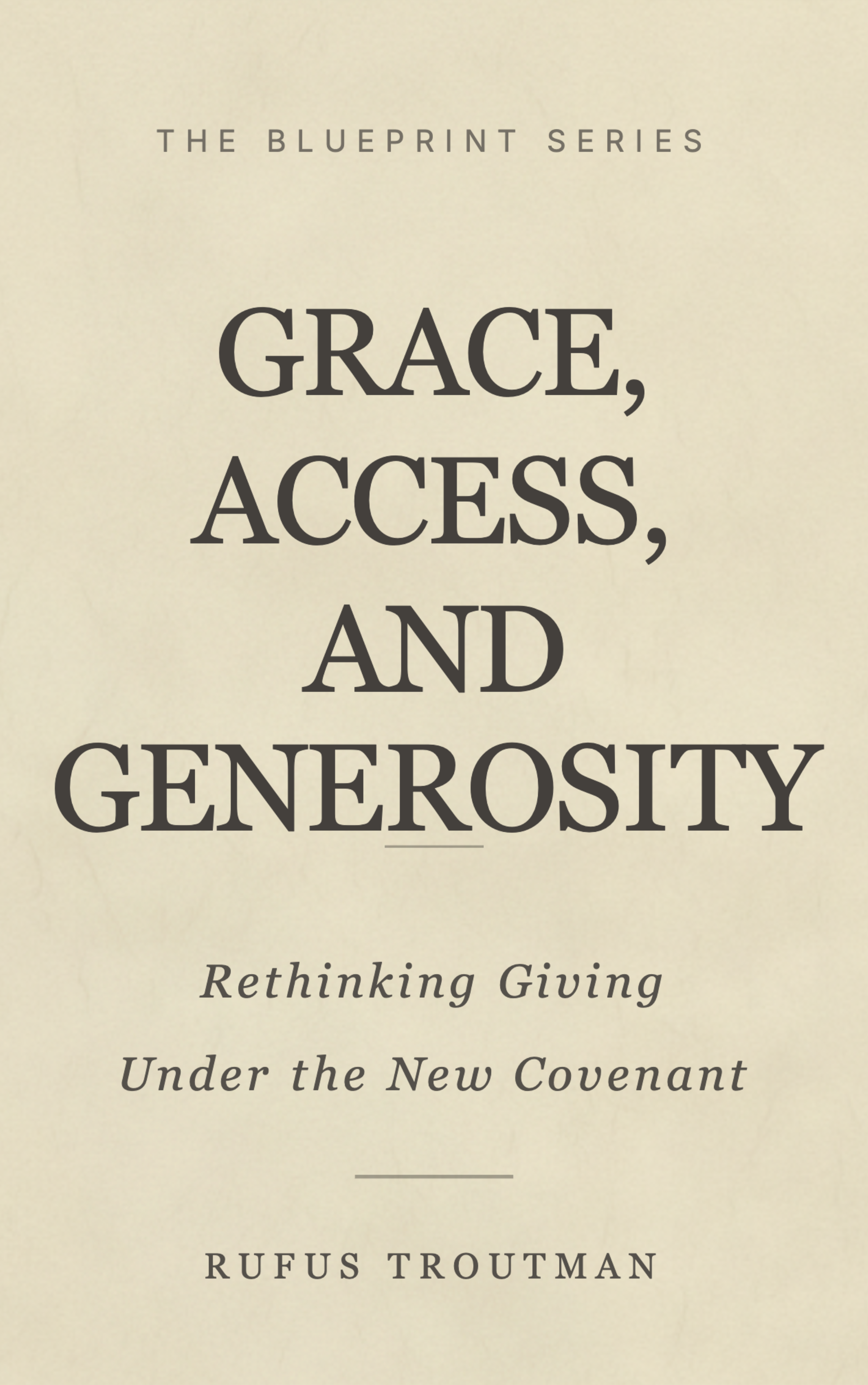 Cover of Grace, Access, and Generosity by Rufus Troutman